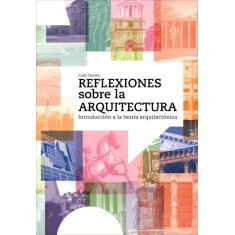 Imagem de Reflexiones Sobre La Arquitectura - Introducción A La Teoría Arquitectónica - Davies, Colin - 9788429120998