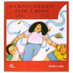 Imagem de O Cravo Brigou Com A Rosa - Cantiga de Roda - Perrotti, Edmir - 9788535632217