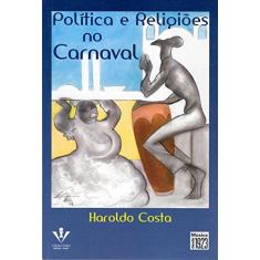 Imagem de Política e Religiões no Carnaval - Costa, Haroldo - 9788574072272