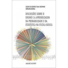 Imagem de Discussões Sobre o Ensino e a Aprendizagem da Probabilidade e da Estatística na Escola Básica - Outros - 9788575912751