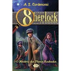 Imagem de Sherlock e os aventureiros: o mistério dos planos roubados - A. Z. Cordenonsi - 9788554470043
