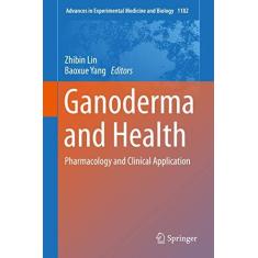 Imagem de Ganoderma and Health: Pharmacology and Clinical Application: 1182