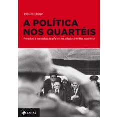 Imagem de A Política Nos Quartéis - Col. Nova Biblioteca de Ciências Sociais - Chirio, Maud - 9788537807798