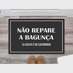 Imagem de Tapete Capacho Decorativo Entrada Porta Sala Não repare a bagunça a culpa é do cachorro