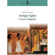 Imagem de Antigo Egito / O Novo Império - Col. O Cotidiano da Historia - 6º Edição - Feijo, Martin Cezar - 9788508090525