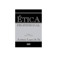 Imagem de Ética Profissional - 9ª Ed. 2009 - Sa, Antonio Lopes De - 9788522455348