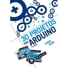 Imagem de 30 Projetos Com Arduino - Série Tekne - Monk, Simon - 9788582601624