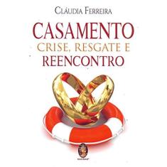 Imagem de Casamento. Crise, Resgate e Reencontro - Cláudia Ferreira - 9788537010839