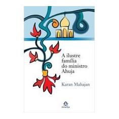 Imagem de A Ilustre Família do Ministro Ahuja - Mahajan, Karan - 9788520429617