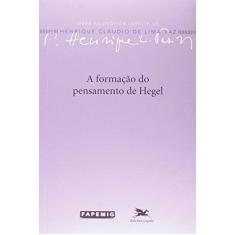 Imagem de A Formação do Pensamentos de Hegel - Vaz, Henrique Cláudio De Lima - 9788515041770