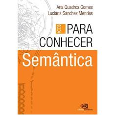 Imagem de Para Conhecer Semântica - Ana Quadros Gomes - 9788552000655