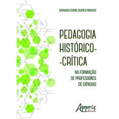 Imagem de Pedagogia Historico-critica Na Formaçao De - "pinheiro, Bárbara Carine Soares" - 9788547300005