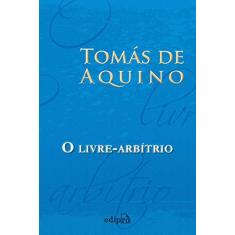 Imagem de O Livre-Arbítrio - Aquino, Tomás De - 9788572838801