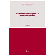Imagem de Conflito e Cooperação Entre Gerações - Ferrigno, Jose Carlos - 9788579950650