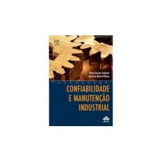 Imagem de Confiabilidade e Manutenção Industrial - Ribeiro, Jose; Fogliato, Flavio - 9788535233537