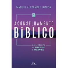 Imagem de Aconselhamento Bíblico - Manuel Alexandre Junior - 9788527507264