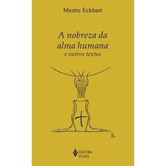 Imagem de Nobreza da Alma Humana e Outros Textos, A - Mestre Eckhart - 9788532652249