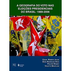 Imagem de Geografia do Voto nas Eleições Presidenciais do Brasil - 1989-2006 - Waniez, Philippe - 9788532640352