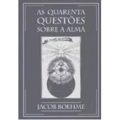 Imagem de As Quarenta Questões Sobre a Alma - Boehme, Jacob - 9788586775055