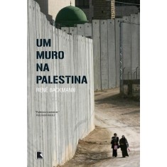 Imagem de Um Muro Na Palestina - Backmann, René - 9788501085665