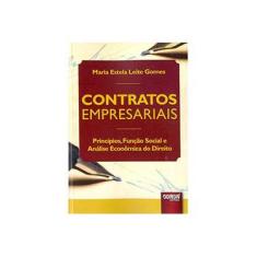 Imagem de Contratos Empresariais: Princípios, Função Social e Análise Econômica do Direito - Maria Estela Leite Gomes - 9788536250052