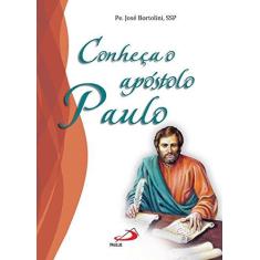 Imagem de Conheça o Apóstolo Paulo - Pe. José Bortolini - 9788534928335