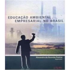 Imagem de Educação Ambiental Empresarial no Brasil - Pedrini, Alexandre De Gusmao - 9788576561385