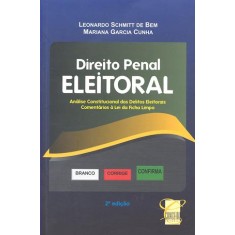 Imagem de Direito Penal Eleitoral - 2ª Ed. 2011 - Cunha, Mariana Garcia; Bem, Leonardo Schmitt De - 9788578742027