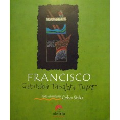 Imagem de Francisco Gabiroba Tabajara Tupã - Sisto, Celso - 9788561167103