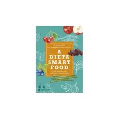 Imagem de A Dieta Smartfood - Os 30 Alimentos Que Estimulam A Longevidade - Liotta, Eliana - 9788568696415