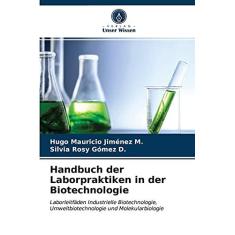 Imagem de Handbuch der Laborpraktiken in der Biotechnologie: Laborleitfäden Industrielle Biotechnologie, Umweltbiotechnologie und Molekularbiologie