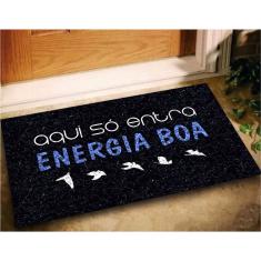 Imagem de Tapete Capacho Aqui So Entra Energia Boa 60x40 Decoração Lar