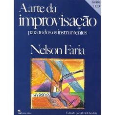 Imagem de A Arte da Improvisação para Todos os Instrumentos - Faria, Nelson - 9788574072715