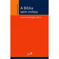 Imagem de A Bíblia Sem Mitos - Uma Introdução Crítica - Eduardo Arens - 9788534927703