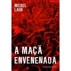 Imagem de A Maçã Envenenada - Laub, Michel; Laub, Michel - 9788535923117