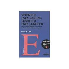 Imagem de Aprender para Ganhar, Conhecer para Competir: Coleção Questões da Nossa Época - Vol. 41 - Licinio C. Lima - 9788524918629