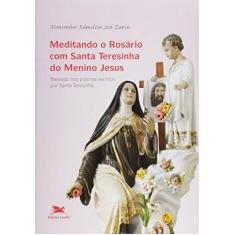Imagem de Meditando O Rosário Com Santa Teresinha Do Menino Jesus - Capa Comum - 9788515029549