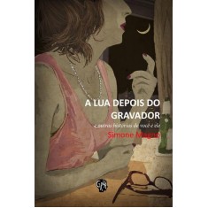 Imagem de A Lua Depois do Gravador - Magno, Simone - 9788561578145