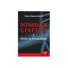 Imagem de Intimidade Genética & Direitos da Personalidade - Hammerschmidt, Denise - 9788536214757