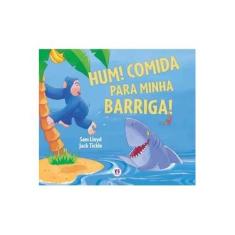 Imagem de Hum! Comida Para Minha Barriga! - Lloyd, Sam; Lloyd, Sam - 9788538029984