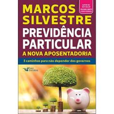 Imagem de Previdência Particular - A Nova Aposentadoria - Silvestre, Marcos - 9788562409981