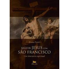 Imagem de Seguir Jesus com São Francisco - Bruno Forte - 9788515045037