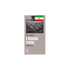 Imagem de A Revolução Iraniana - Col. Revoluções do Século 20 - Coggiola, Osvaldo - 9788571398269