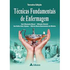 Imagem de Técnicas Fundamentais De Enfermagem - Nair Miyamoto Mussi - 9788538807407