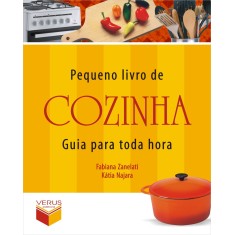 Imagem de Pequeno Livro de Cozinha : Guia para Toda Hora - Zanelati, Fabiana; Najara, Kátia - 9788576860570