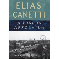 Imagem de a Língua Absolvida - Edição de Bolso - Canetti, Elias - 9788535917666