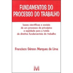 Imagem de Fundamentos do Processo do Trabalho - Lima, Francisco Gerson Marques - 9788539200276