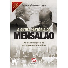 Imagem de A Outra História do Mensalão - As Contradições de Um Julgamento Político - Moreira Leite, Paulo - 9788581301518