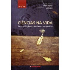Imagem de Ciencias na Vida - Antropologia da Ciencia Em Perspectiva - Rohden, Fabiola; Sandrine Machado, Paula; Fonseca, Claudia - 9788578160982
