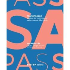 Imagem de Transpassar. Poética do Movimento Pelas Ruas de São Paulo - Vários Autores - 9788550401355